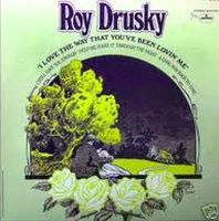 Roy Drusky - I Love The Way You've Been Loving Me